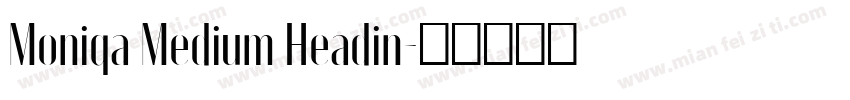 Moniqa Medium Headin字体转换